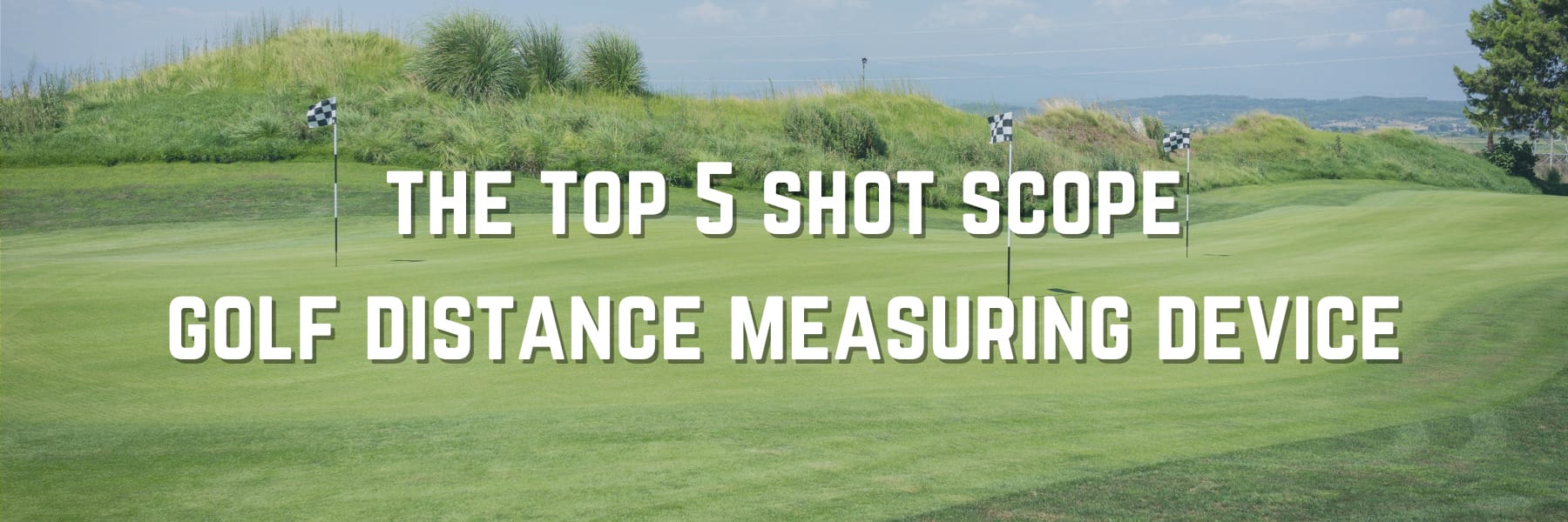 the top 5 shot scope golf distance measuring device