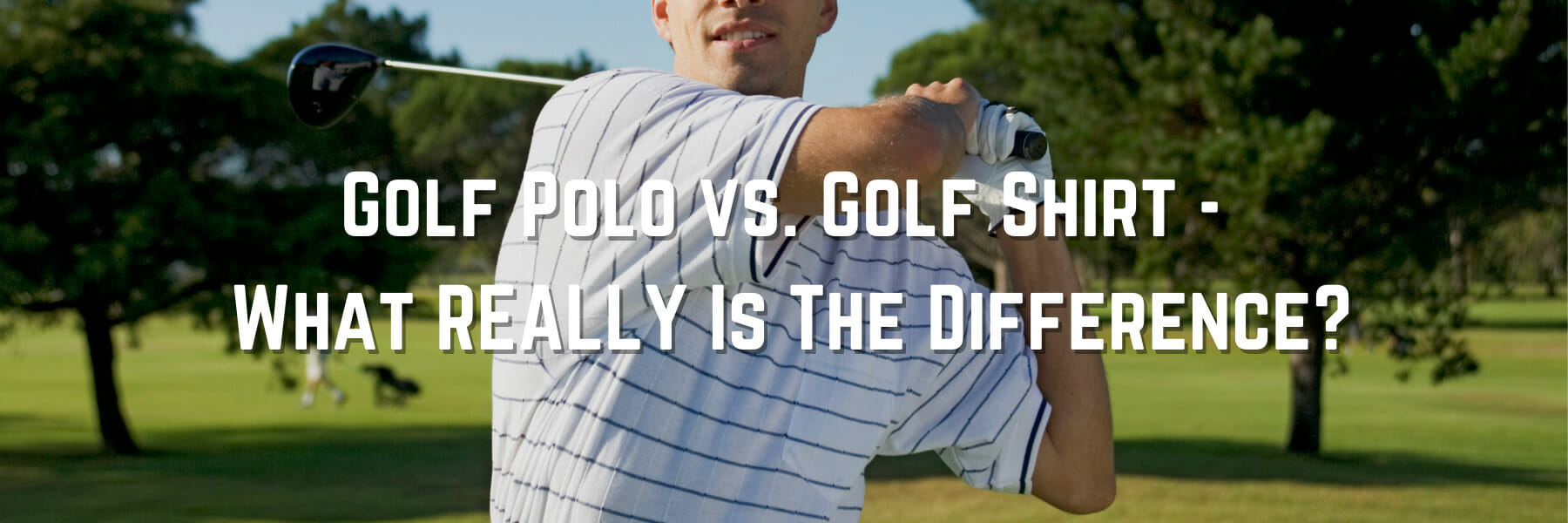 Golf Polo vs. Golf Shirt - What REALLY Is The Difference?