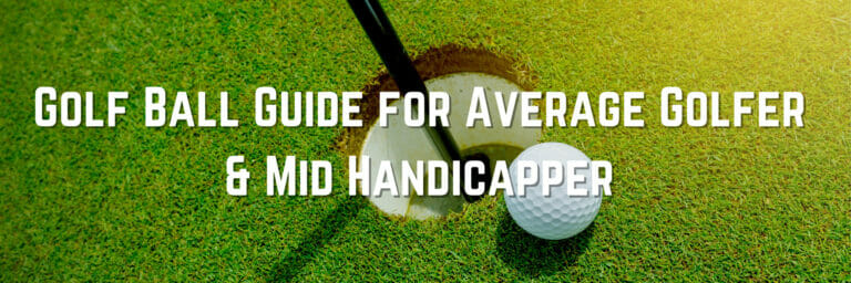 REVIEW: The 5 Best Golf Balls for Average Golfers & Mid Handicappers