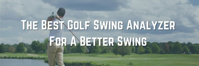Golf Swing Analyzer For A Better Swing 