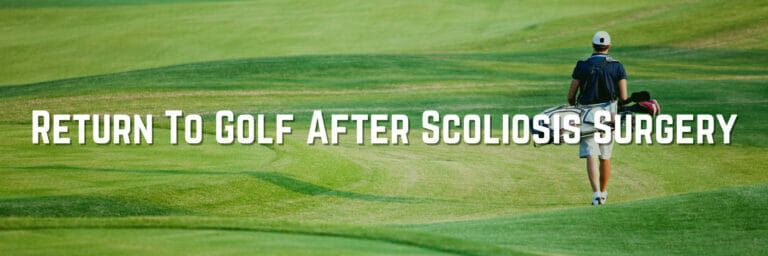 Return To Golf After Scoliosis Surgery