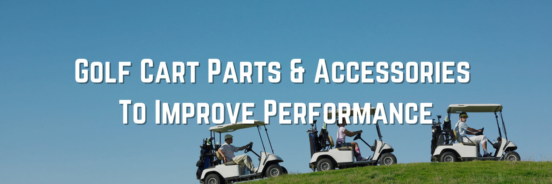 Golf Cart Parts & Accessories To Improve Performance