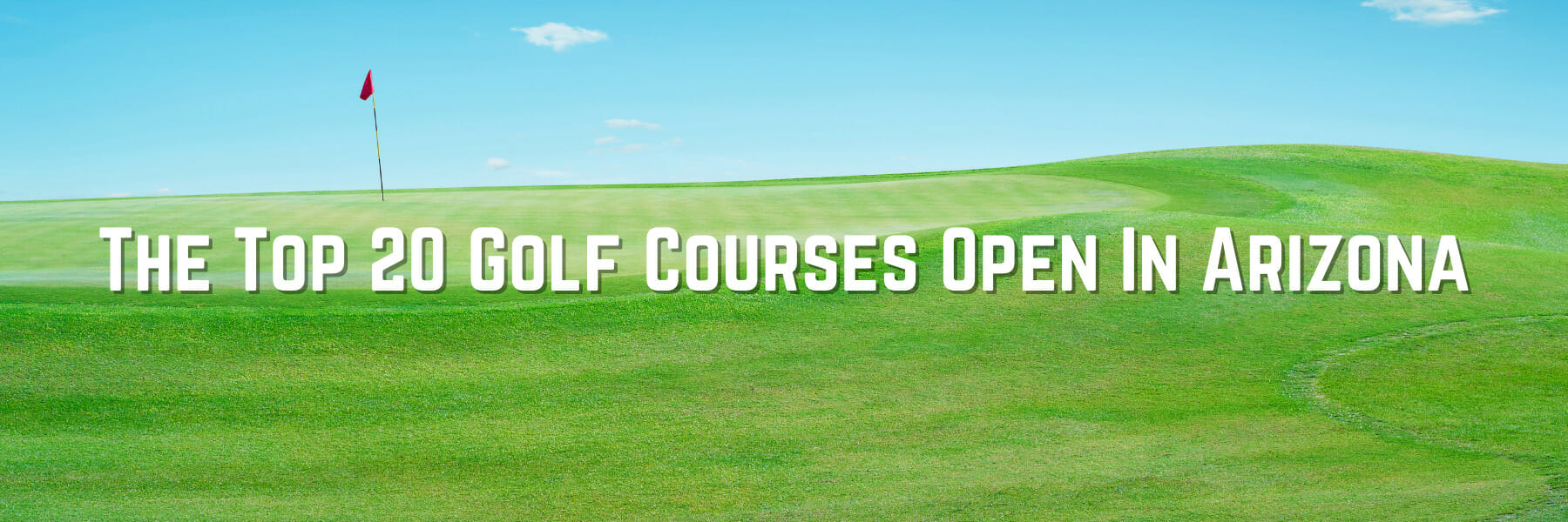 The Top 20 Golf Courses Open In Arizona