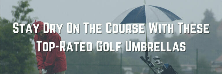 Best Rated Golf Umbrellas – Stay Dry On The Course