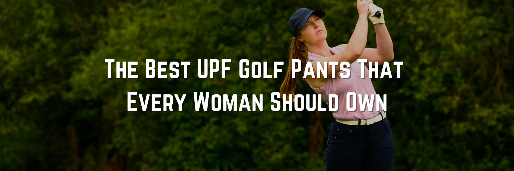 The Best UPF Golf Pants That Every Woman Should Own