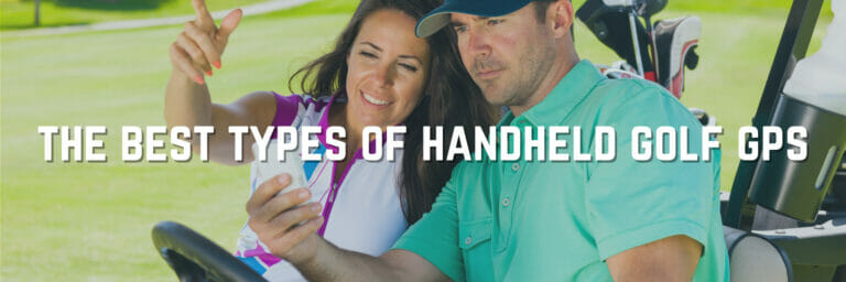 The Best Handheld Golf GPS Devices Based On Your Needs