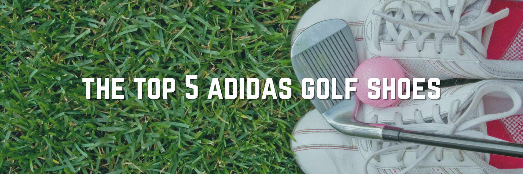 The Best Adidas Golf Shoes You Must Own For Men