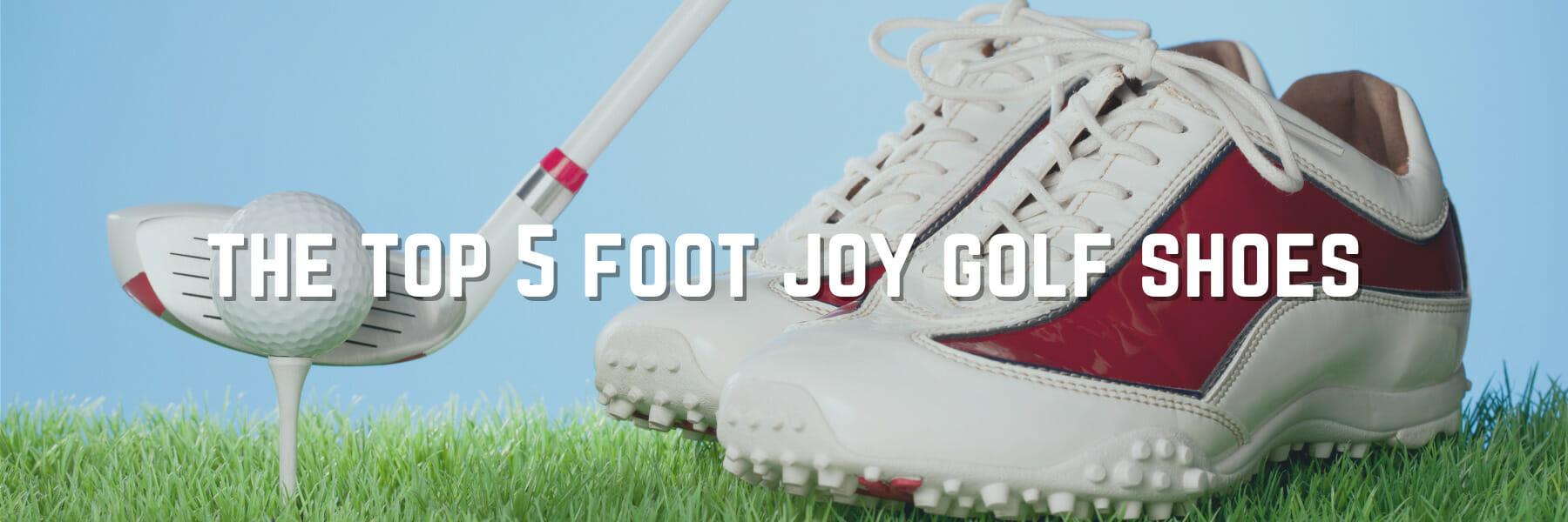 The Best Footjoy Golf Shoes You Must Own For Men