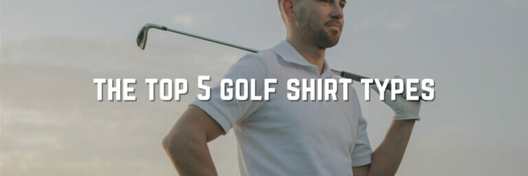 The Best Golf Shirt Styles You Must Own For Men
