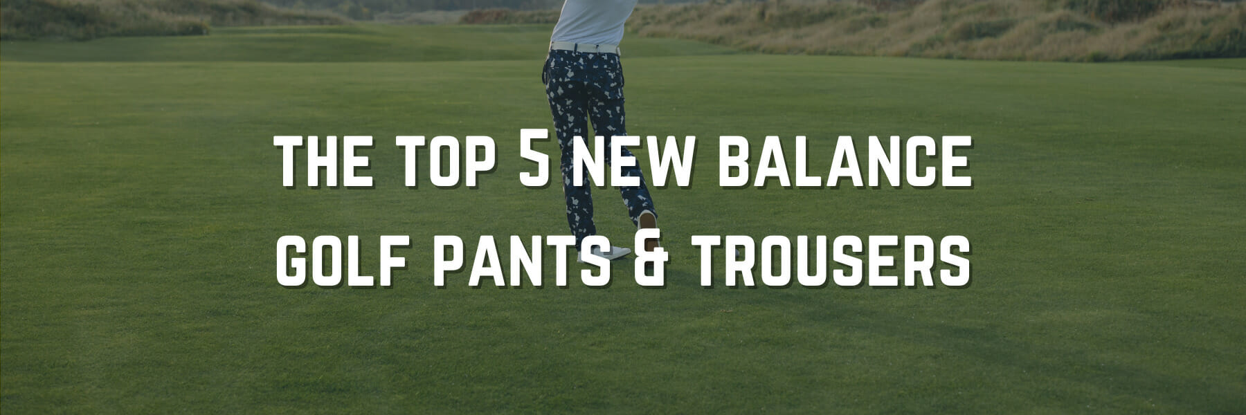 Must-have New Balance Golf Pants And Trousers For Men