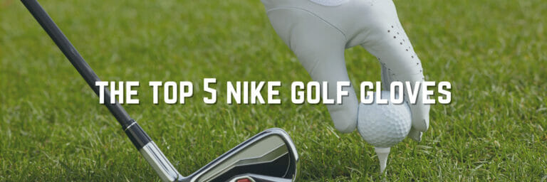 The Best Nike Golf Gloves For The Course For Men