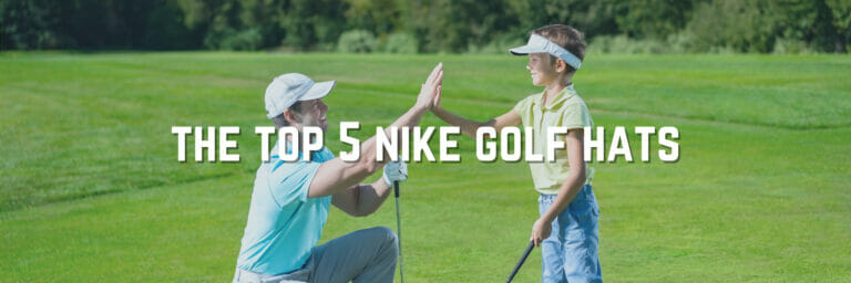 The Best Nike Golf Hats You Must Have For Men And Women