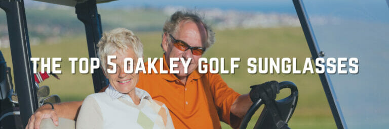 The Best Oakley Golf Sunglasses For The Course For Men