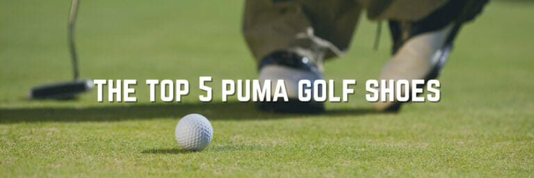 The Best Puma Golf Shoes You Must Own For Men