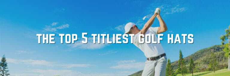 The Best Titliest Golf Hats You Must Have For Men And Women