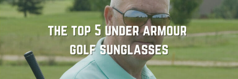The Best Under Armour Golf Sunglasses For The Course For Men
