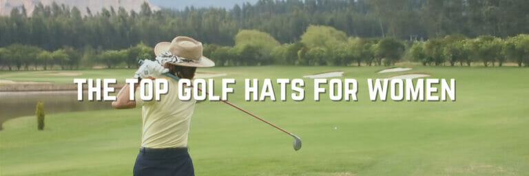 The Best Golf Hats For Women For On and Off The Course