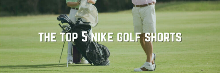 5 Essential Must-Have Nike Golf Shorts for Men: Elevate Your Game in Style