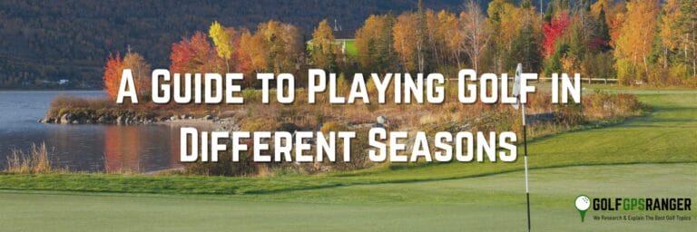 A Guide to Playing Golf in Different Seasons