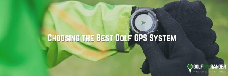 Choosing the Best Golf GPS System