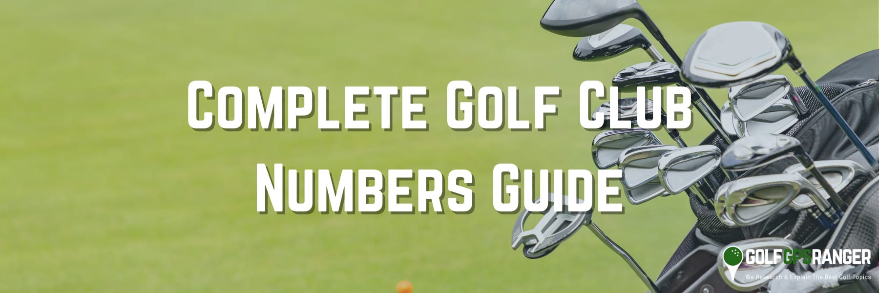 Complete Golf Club Numbers Guide Decoding and Choosing the Right Club