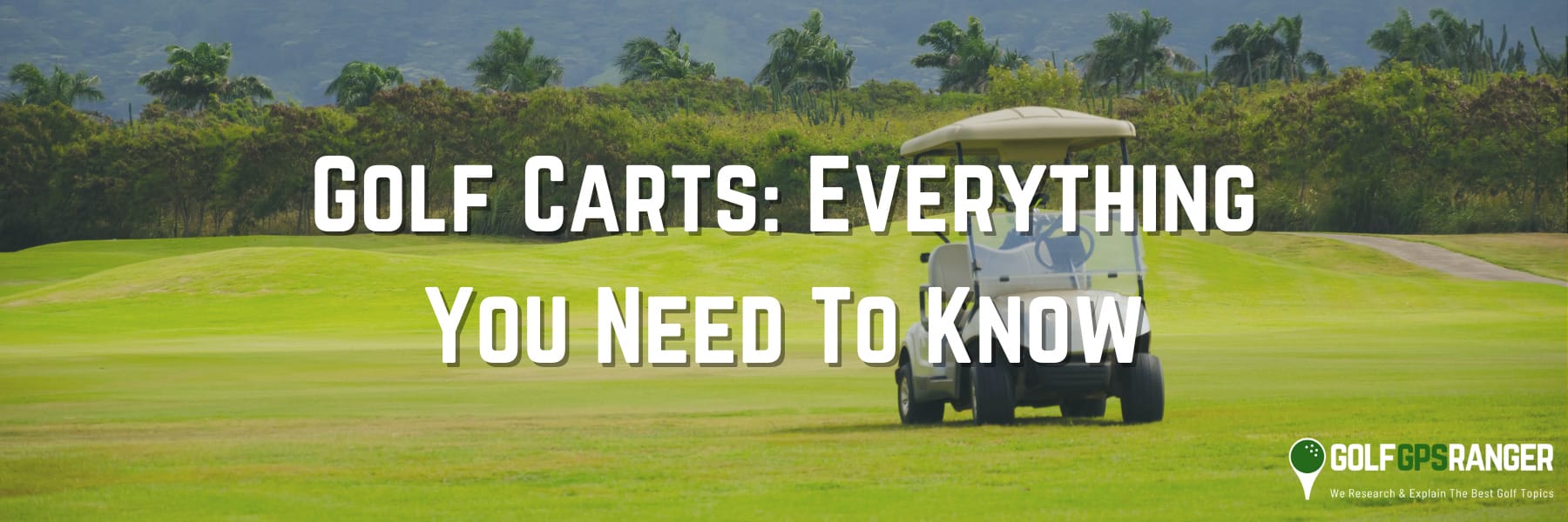 Golf Carts Everything You Need To Know