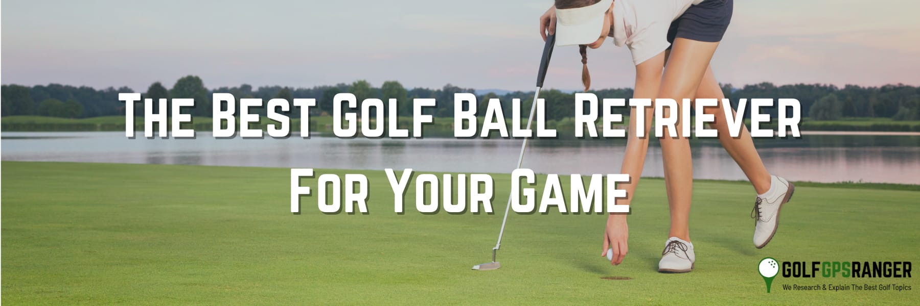 The Ultimate Guide To Choosing The Best Golf Ball Retriever For Your Game