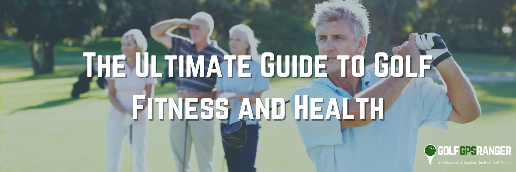 The Ultimate Guide to Golf Fitness and Health