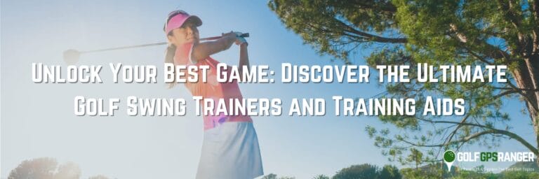 Unlock Your Best Game: Discover the Ultimate Golf Swing Trainers and Training Aids